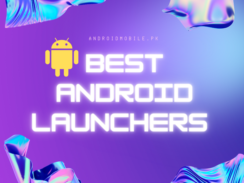 Top 9 Best Android Launchers of 2021